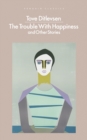 The Trouble with Happiness : and Other Stories - Book