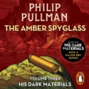 The Amber Spyglass: His Dark Materials 3 - eAudiobook
