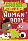 Gross and Ghastly: Human Body : The Big Book of Disgusting Human Body Facts - eBook