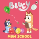 Bluey: Mum School - Book