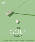 The Golf Book : The Players • The Gear • The Strokes • The Courses • The Championships - eBook