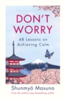 Don t Worry : From the million-copy bestselling author of Zen - eBook