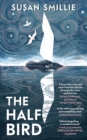 The Half Bird : One woman s voyage of self-discovery from Land s End to the shores of Greece - eBook