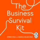 The Business Survival Kit : How to get ahead without losing out on love, life and happiness - eAudiobook