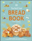 The Best Ever Bread Book : From Farm to Flour Mill, Recipes from Around the World - eBook