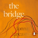 The Bridge : A nine step crossing from heartbreak to wholehearted living - eAudiobook