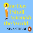One Day I Shall Astonish the World - eAudiobook