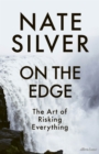 On the Edge : The Art of Risking Everything - Book