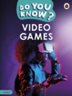 Do You Know? Level 4 - Video Games - Book