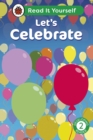 Let's Celebrate: Read It Yourself - Level 2 Developing Reader - Book