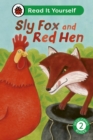 Sly Fox and Red Hen: Read It Yourself - Level 2 Developing Reader - Book