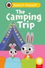 The Camping Trip (Phonics Step 9): Read It Yourself - Level 0 Beginner Reader - Book