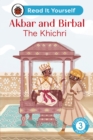 Akbar and Birbal: The Khichri : Read It Yourself - Level 3 Confident Reader - eBook