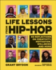 Life Lessons from Hip-Hop : 50 Reflections on Creativity, Motivation and Wellbeing - Book