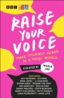 Raise Your Voice : Make Yourself Heard in a Noisy World - Book