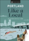 Portland Like a Local : By the People Who Call It Home - Book