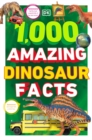 1,000 Amazing Dinosaur Facts - Book
