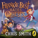 Frankie Best Hates Quests - eAudiobook