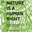 Nature Is a Human Right : Why We're Fighting for Green in a Grey World - eAudiobook
