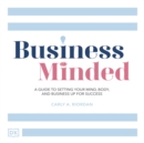 Business Minded : A Guide to Setting Your Mind, Body and Business Up for Success - eAudiobook