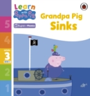 Learn with Peppa Phonics Level 3 Book 6 – Grandpa Pig Sinks (Phonics Reader) - Book