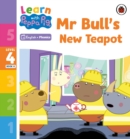 Learn with Peppa Phonics Level 4 Book 8 – Mr Bull's New Teapot (Phonics Reader) - Book