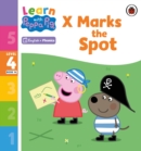 Learn with Peppa Phonics Level 4 Book 14 – X Marks the Spot (Phonics Reader) - Book