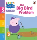 Learn with Peppa Phonics Level 5 Book 2 – The Big Bird Problem (Phonics Reader) - Book