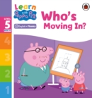 Learn with Peppa Phonics Level 5 Book 14 – Who's Moving In? (Phonics Reader) - Book