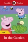 Ladybird Readers Level 1 - Peppa Pig - In the Garden (ELT Graded Reader) - eBook