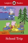 Ladybird Readers Level 2 - Peppa Pig - School Trip (ELT Graded Reader) - eBook