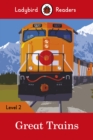 Ladybird Readers Level 2 - Great Trains (ELT Graded Reader) - eBook
