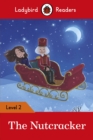 Ladybird Readers Level 2 - The Nutcracker (ELT Graded Reader) - eBook