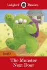 Ladybird Readers Level 2 - The Monster Next Door (ELT Graded Reader) - eBook