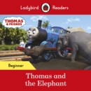 Ladybird Readers Beginner Level - Thomas the Tank Engine - Thomas and the Elephant (ELT Graded Reader) - eBook