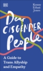 Dear Cisgender People : A Guide to Trans Allyship and Empathy - Book