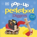 Pop-Up Peekaboo! Diggers : Pop-Up Surprise Under Every Flap! - Book