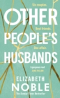 Other People's Husbands : The emotionally gripping story of friendship, love and betrayal from the author of Love, Iris - Book