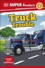 DK Super Readers Level 1 Truck Trouble - eBook