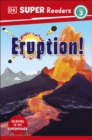 DK Super Readers Level 3 Eruption! - eBook