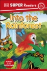 DK Super Readers Pre-Level Into the Rainforest - eBook