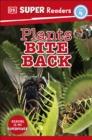 DK Super Readers Level 4 Plants Bite Back - Book