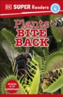 DK Super Readers Level 4 Plants Bite Back - eBook