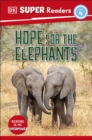 DK Super Readers Level 4 Hope for the Elephants - Book