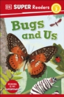 DK Super Readers Level 2 Bugs and Us - Book
