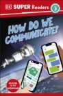 DK Super Readers Level 3 How Do We Communicate? - Book