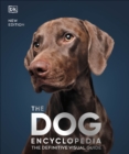 The Dog Encyclopedia : The Definitive Visual Guide - Book