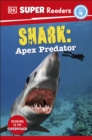 DK Super Readers Level 4 Shark: Apex Predator - eBook
