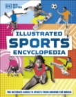 Illustrated Sports Encyclopedia : The Ultimate Guide to Sports from Around the World - Book