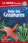 DK Super Readers Level 3 Deep-Sea Creatures - eBook